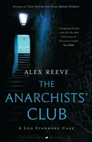 Clubul anarhiștilor - Un caz Leo Stanhope - Anarchists' Club - A Leo Stanhope Case