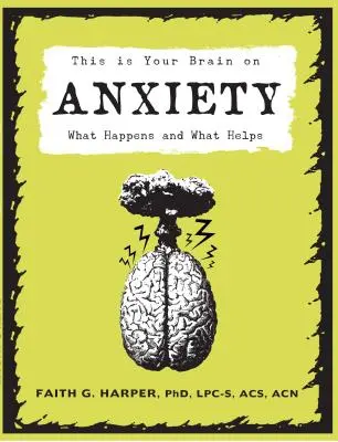 This Is Your Brain On Anxiety - Ce se întâmplă și ce ajută - This Is Your Brain On Anxiety - What Happens and What Helps