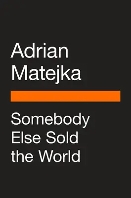 Altcineva a vândut lumea - Somebody Else Sold the World
