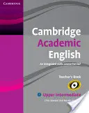 Cambridge Academic English B2 Upper Intermediate Teacher's Book: Un curs integrat de competențe pentru Eap - Cambridge Academic English B2 Upper Intermediate Teacher's Book: An Integrated Skills Course for Eap
