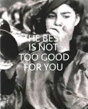 Best is Not Too Good for You - Noi abordări ale colecțiilor publice din Anglia - Best is Not Too Good for You - New Approaches to Public Collections in England