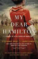Dragul meu Hamilton - descoperă povestea Elizei ... perfectă pentru fanii musicalului de succes Hamilton! - My Dear Hamilton - discover Eliza's story . . . perfect for fans of hit musical Hamilton!