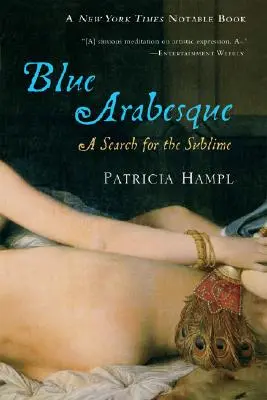 Blue Arabesque: O căutare a sublimului (A Search for the Sublime) - Blue Arabesque: A Search for the Sublime