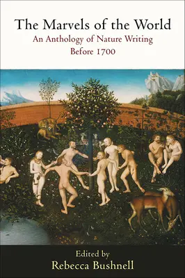 Minunile lumii: O antologie de scrieri despre natură înainte de 1700 - The Marvels of the World: An Anthology of Nature Writing Before 1700