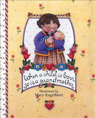 Când se naște un copil, se naște și o bunică - When a Child Is Born, So Is a Grandmother