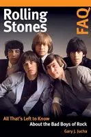Rolling Stones FAQ: Tot ce a mai rămas de știut despre băieții răi ai rockului - Rolling Stones FAQ: All That's Left to Know about the Bad Boys of Rock