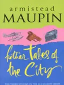 Alte povești ale orașului - Tales of the City 3 - Further Tales Of The City - Tales of the City 3
