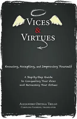 Vicii și virtuți: cunoașterea, acceptarea și îmbunătățirea propriei persoane - Vices and Virtues: Knowing, Accepting and Improving Yourself