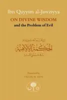 Ibn Qayyim Al-Jawziyya despre înțelepciunea divină și problema răului - Ibn Qayyim Al-Jawziyya on Divine Wisdom and the Problem of Evil