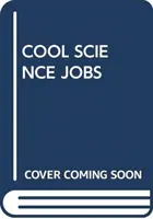 LOCURI DE MUNCĂ ȘTIINȚIFICE INTERESANTE - COOL SCIENCE JOBS