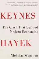 Keynes Hayek: Ciocnirea care a definit economia modernă - Keynes Hayek: The Clash That Defined Modern Economics