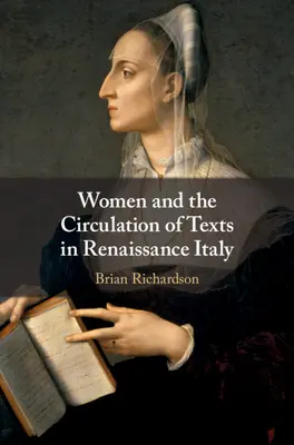 Femeile și circulația textelor în Italia Renașterii - Women and the Circulation of Texts in Renaissance Italy