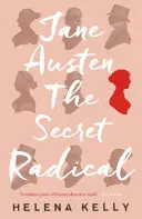 Jane Austen, radicalul secret - Jane Austen, the Secret Radical