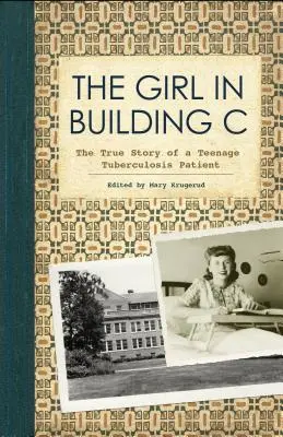 The Girl in Building C: Povestea adevărată a unei adolescente bolnave de tuberculoză - The Girl in Building C: The True Story of a Teenage Tuberculosis Patient