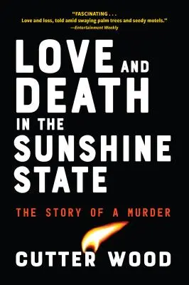Dragoste și moarte în Sunshine State: Povestea unei crime (The Story of a Murder) - Love and Death in the Sunshine State: The Story of a Murder