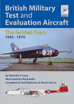 Avioane militare britanice de testare și evaluare: Anii de aur 1945-1975 - British Military Test and Evaluation Aircraft: The Golden Years 1945-1975