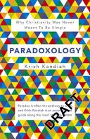 Paradoxologia - De ce creștinismul nu a fost niciodată menit să fie simplu - Paradoxology - Why Christianity was never meant to be simple