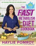 Cartea de bucate pentru dieta metabolismului rapid - The Fast Metabolism Diet Cookbook