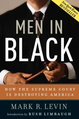 Oameni în negru: Cum distruge Curtea Supremă America - Men in Black: How the Supreme Court Is Destroying America