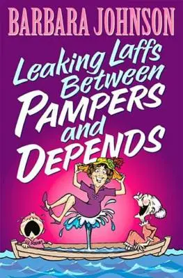 Scurgeri de râs între Pampers și Depends - Leaking Laffs Between Pampers and Depends