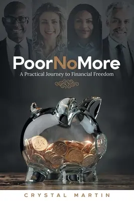 Nu mai ești sărac: O călătorie practică către libertatea financiară - Poor No More: A Practical Journey to Financial Freedom