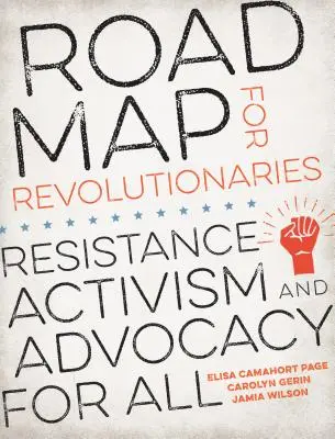 Foaie de parcurs pentru revoluționari: Rezistență, activism și advocacy pentru toți - Road Map for Revolutionaries: Resistance, Activism, and Advocacy for All