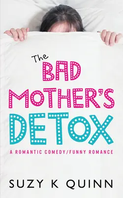 Detoxifierea mamei rele, volumul 2 - The Bad Mother's Detox, Volume 2