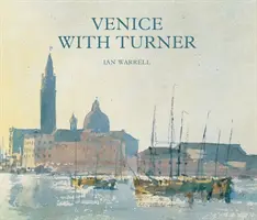 Veneția cu Turner - Venice with Turner