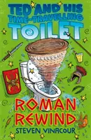 Ted și toaleta lui călătoare în timp: Roman Rewind - Ted and His Time Travelling Toilet: Roman Rewind