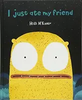 Tocmai mi-am mâncat prietenul - I Just Ate My Friend