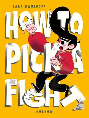 Cum să alegi o luptă - How to Pick a Fight