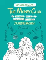The Money Club: Un ghid al adolescenților pentru alfabetizarea financiară Carte de lucru - The Money Club: A Teenage Guide to Financial Literacy Workbook
