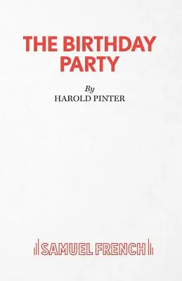 The Birthday Party - O piesă de teatru - The Birthday Party - A Play