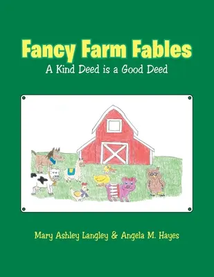Fancy Farm Fables: O faptă bună este o faptă bună - Fancy Farm Fables: A Kind Deed Is a Good Deed