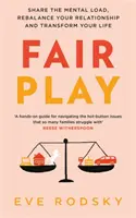 Fair Play - Împarte sarcina mentală, reechilibrează-ți relația și transformă-ți viața - Fair Play - Share the mental load, rebalance your relationship and transform your life