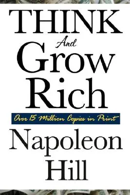 Gândiți și deveniți bogați - Think and Grow Rich