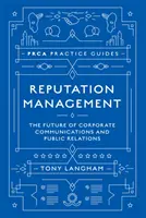 Managementul reputației: Viitorul comunicării corporative și al relațiilor publice - Reputation Management: The Future of Corporate Communications and Public Relations