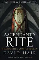 Ascendant's Rite - Cvartetul Moontide Cartea 4 - Ascendant's Rite - The Moontide Quartet Book 4