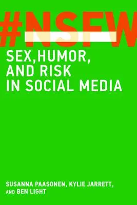 NSFW: Sex, umor și risc în social media - NSFW: Sex, Humor, and Risk in Social Media