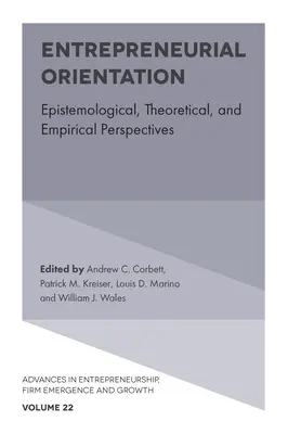 Orientarea antreprenorială: Perspective epistemologice, teoretice și empirice - Entrepreneurial Orientation: Epistemological, Theoretical, and Empirical Perspectives