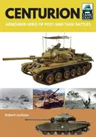Centurion: Eroul blindat al bătăliilor postbelice cu tancuri - Centurion: Armoured Hero of Post-War Tank Battles