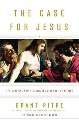The Case for Jesus: Dovezile biblice și istorice pentru Hristos - The Case for Jesus: The Biblical and Historical Evidence for Christ