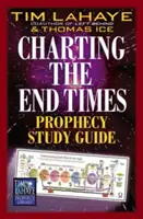 Ghid de studiu al profeției vremurilor de pe urmă - Charting the End Times Prophecy Study Guide