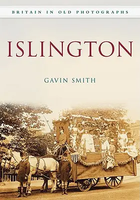 Islington în fotografii vechi - Islington in Old Photographs