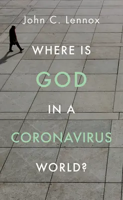 Unde este Dumnezeu într-o lume Coronavirus? - Where Is God in a Coronavirus World?