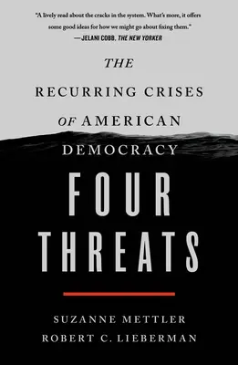 Patru amenințări: Crizele recurente ale democrației americane - Four Threats: The Recurring Crises of American Democracy