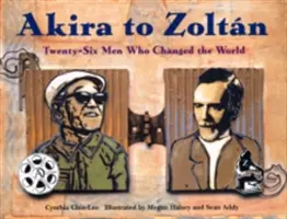 De la Akira la Zoltan: Twenty-Six Men Who Changed the World (Douăzeci și șase de bărbați care au schimbat lumea) - Akira to Zoltan: Twenty-Six Men Who Changed the World