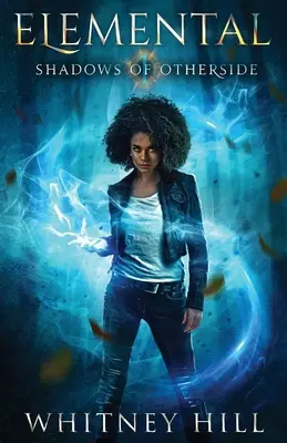 Elemental: Shadows of Otherside Cartea 1 - Elemental: Shadows of Otherside Book 1