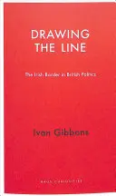 Drawing the Line: Granița irlandeză în politica britanică - Drawing the Line: The Irish Border in British Politics