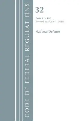 Code of Federal Regulations, Title 32 National Defense 1-190, revizuit la 1 iulie 2018 [Office Of The Federal Register (U.S.) - Code of Federal Regulations, Title 32 National Defense 1-190, Revised as of July 1, 2018 (Office Of The Federal Register (U.S.))